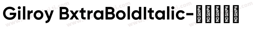 Gilroy BxtraBoldItalic字体转换